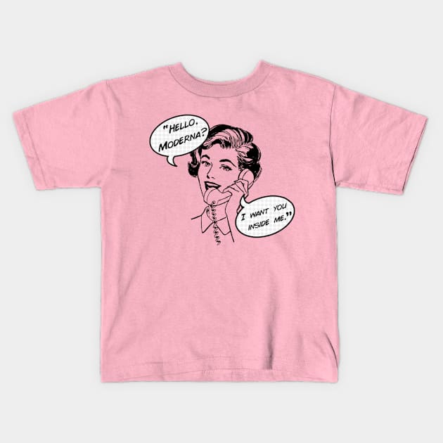 Hello, Moderna? Kids T-Shirt by Salty Said Sweetly